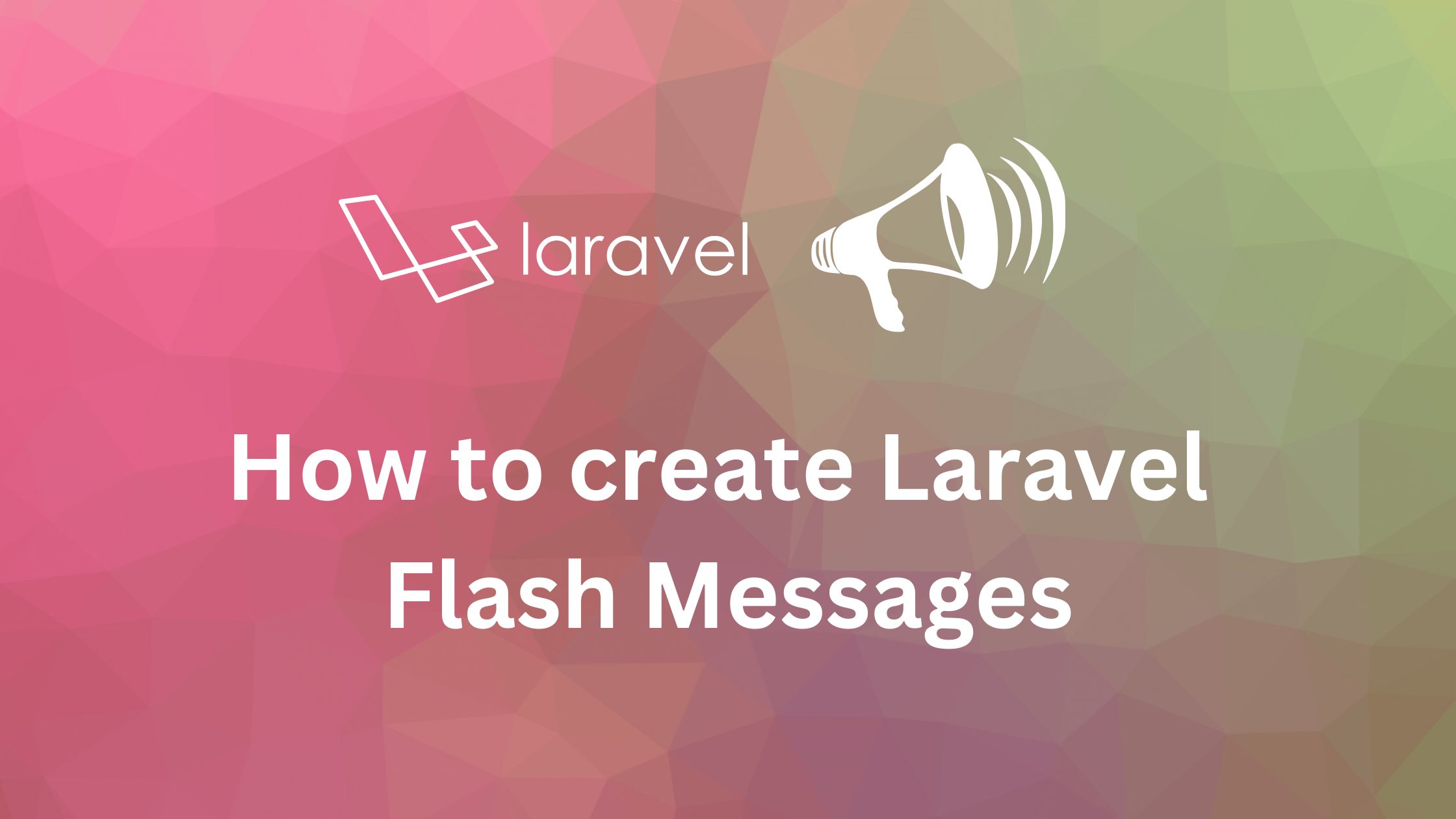 How to create Laravel Flash Messages